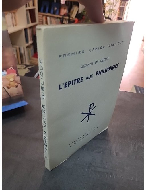 L'épître aux Philippiens de Suzanne de Dietrich : Un commentaire biblique essentiel (1946)