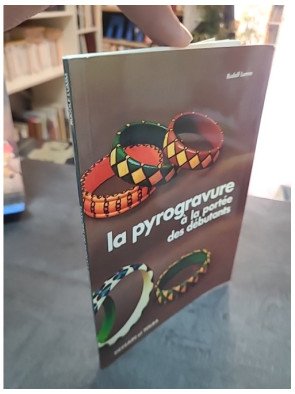 La Pyrogravure à la portée des débutants : Le guide complet de Rudolf Lumm et Rose-Marie Schutte (Dessain et Tolra 1978)