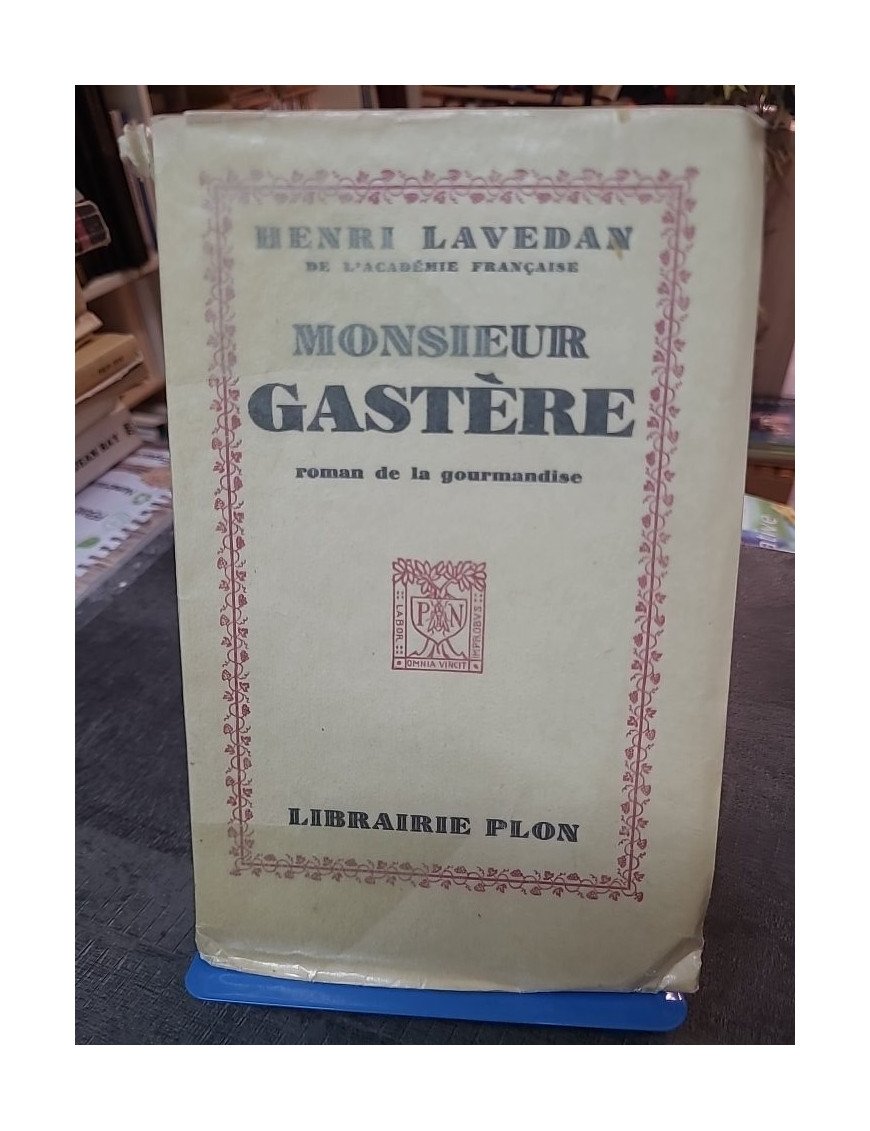 Monsieur Gastere : Roman de la gourmandise, édition originale 1927 d'Henri Lavedan (Plon)