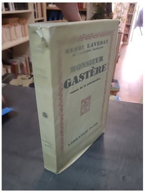 Monsieur Gastere : Roman de la gourmandise, édition originale 1927 d'Henri Lavedan (Plon)