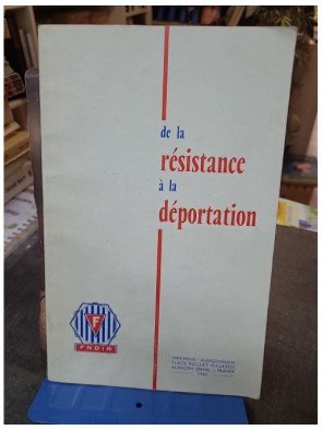 De La Resistance A La Deportation. Pages d'Histoire pour l'Instruction Civique par FNDIR