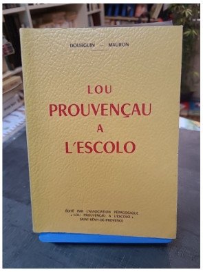 Lou Prouvencau A L'Escolo par Dourguin Mauron - Anthologie de textes provençaux