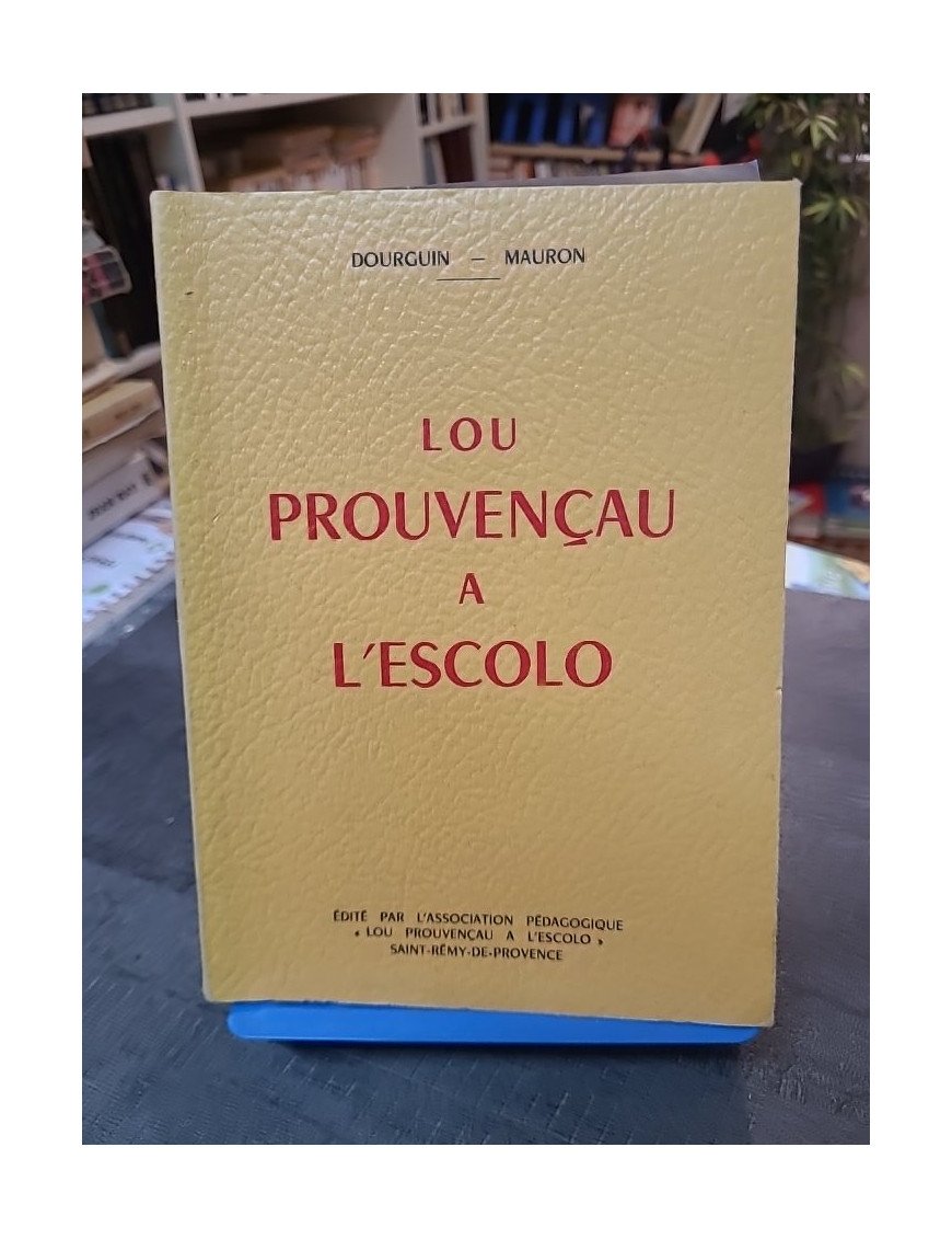 Lou Prouvencau A L'Escolo par Dourguin Mauron - Anthologie de textes provençaux
