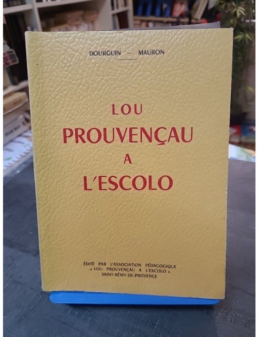 Lou Prouvencau A L'Escolo par Dourguin Mauron - Anthologie de textes provençaux