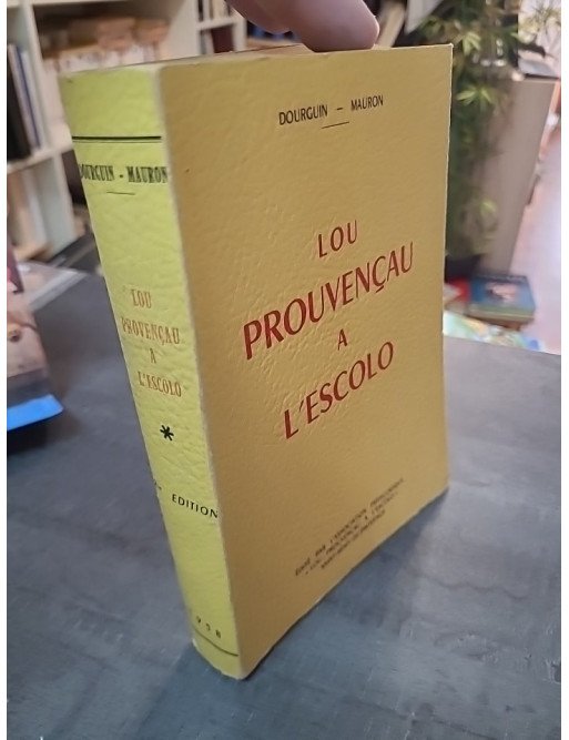 Lou Prouvencau A L'Escolo par Dourguin Mauron - Anthologie de textes provençaux