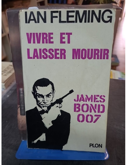 Vivre et Laisser Mourir - James Bond 007 - Le roman d'espionnage culte de Ian Fleming