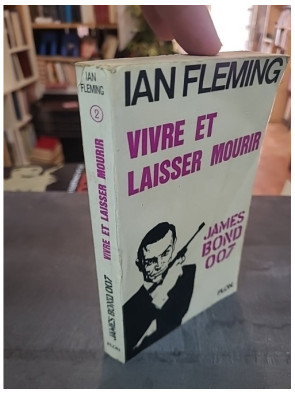 Vivre et Laisser Mourir - James Bond 007 - Le roman d'espionnage culte de Ian Fleming