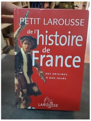 Petit Larousse de l'Histoire de France - Des origines à nos jours par Pierre Bezbakh
