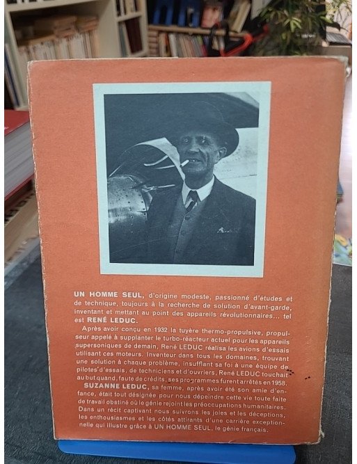 Un Homme Seul - Biographie de l'ingénieur aéronautique René Leduc par Suzanna Leduc