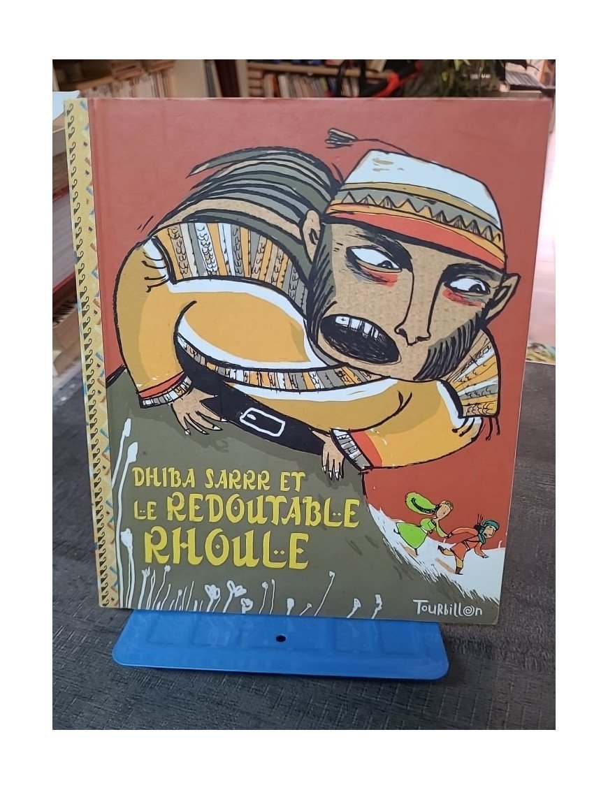 Dhiba Sarrr et le redoutable Rhoule - Conte du Maroc par Albena Ivanovitch-Lair & Annie Caldirac