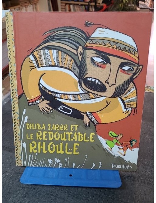 Dhiba Sarrr et le redoutable Rhoule - Conte du Maroc par Albena Ivanovitch-Lair & Annie Caldirac
