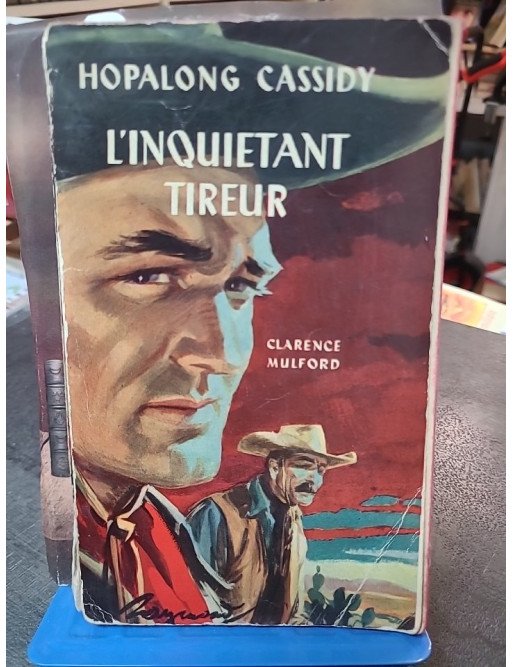 L'Inquiétant Tireur : Hopalong Cassidy Trouble Shooter - Roman Western Classique par Clarence Mulford