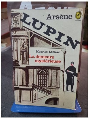 Arsène Lupin - La demeure mystérieuse de Maurice Leblanc - Roman Policier Classique