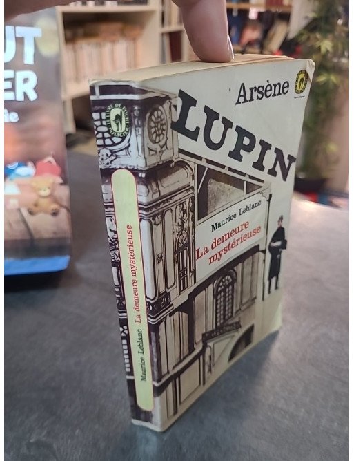 Arsène Lupin - La demeure mystérieuse de Maurice Leblanc - Roman Policier Classique