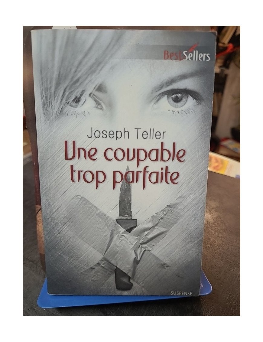 Une coupable trop parfaite de Joseph Teller - Roman sentimental policier Harlequin Best-Sellers