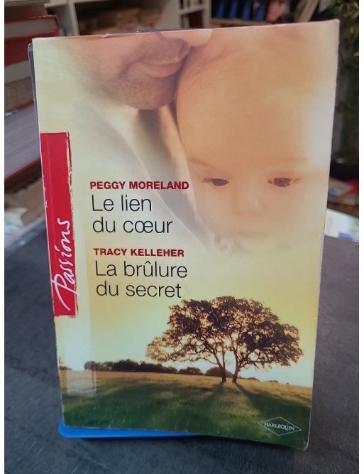 Le Lien du Coeur - Brulure du Secret par P. Moreland & T. Kelleher - Double Roman Sentimental Harlequin