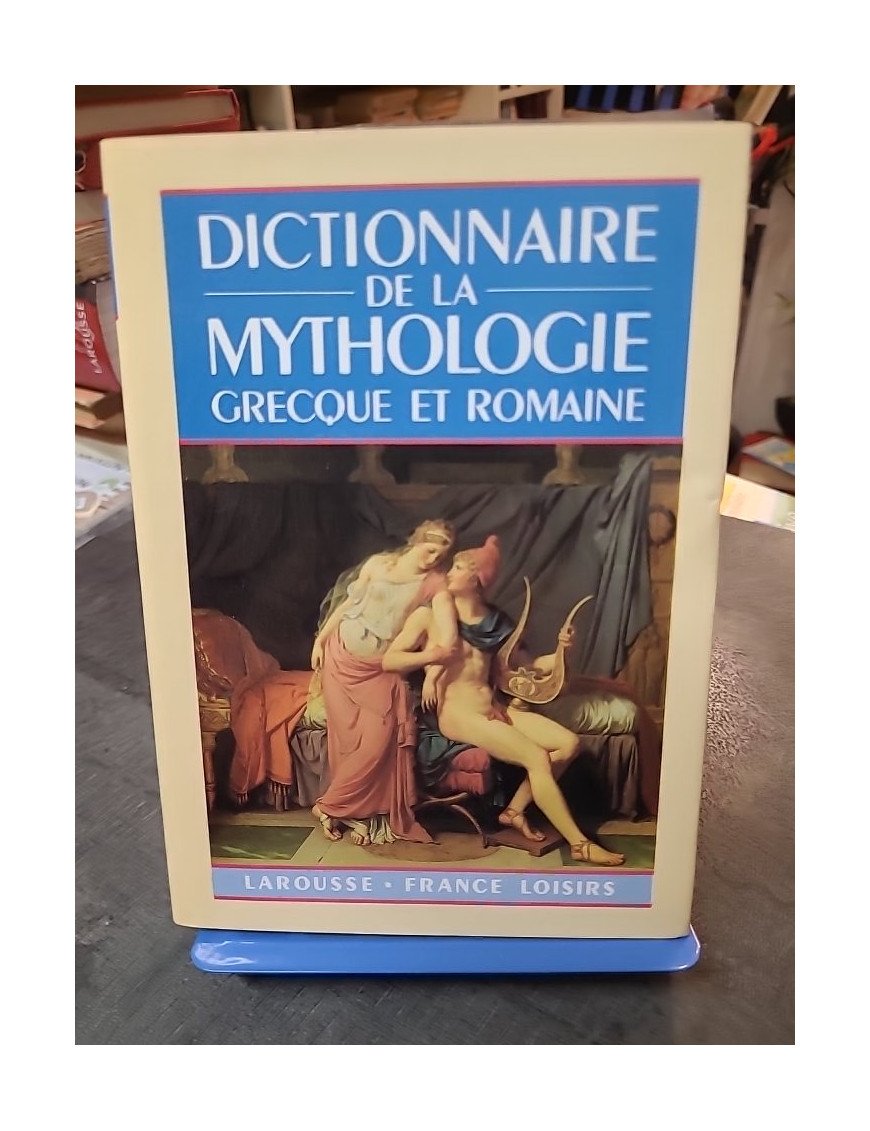 Dictionnaire de la mythologie grecque et romaine par Joël Schmidt - Larousse Thématique France Loisirs