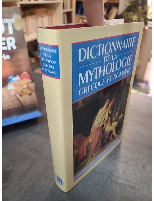 Dictionnaire de la mythologie grecque et romaine par Joël Schmidt - Larousse Thématique France Loisirs