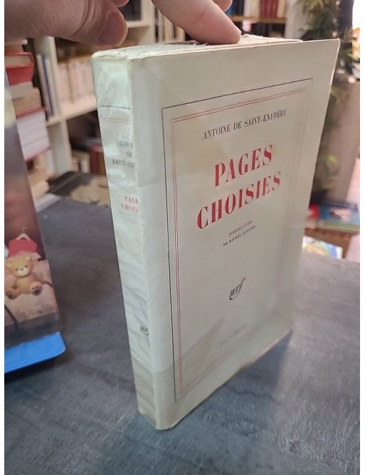 Antoine de Saint-Exupéry. Pages choisies - Anthologie commentée par Michel Quesnel - Gallimard