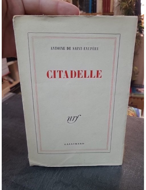 Citadelle, l'œuvre posthume et philosophique d'Antoine de Saint-Exupéry (Édition originale 1948)