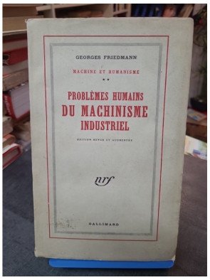 Problèmes humains du machinisme industriel - Sociologie du travail par Georges Friedmann