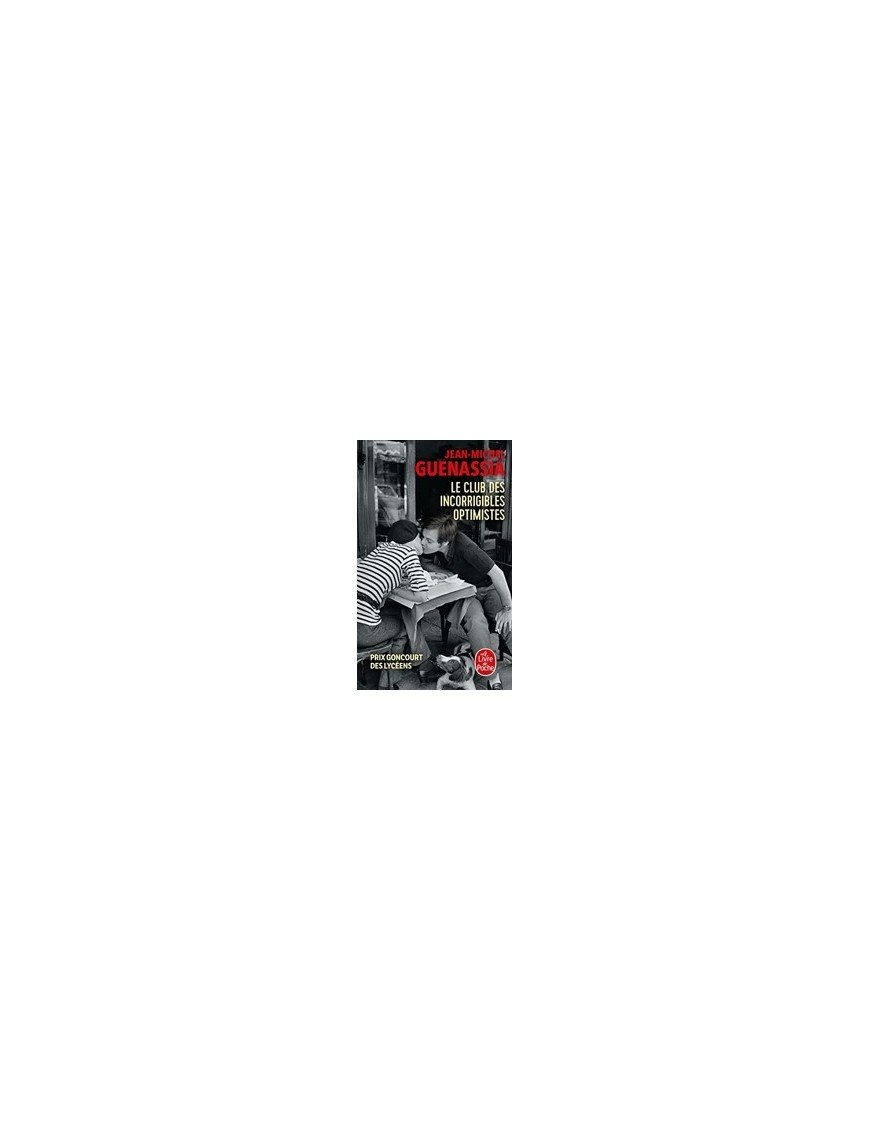 Le Club Des Incorrigibles Optimistes - Prix Goncourt des lycéens 2009 de Jean-Michel Guenassia