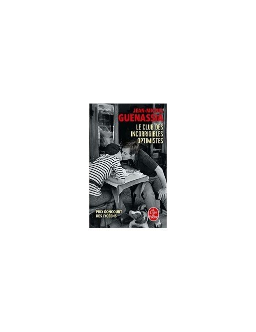 Le Club Des Incorrigibles Optimistes - Prix Goncourt des lycéens 2009 de Jean-Michel Guenassia