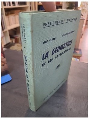 La Géométrie Et Ses Applications (Cours professionnels) par Cluzel et Robert