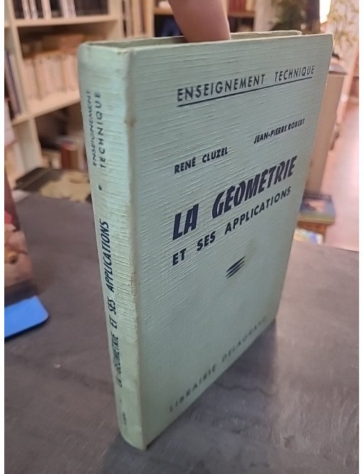 La Géométrie Et Ses Applications (Cours professionnels) par Cluzel et Robert