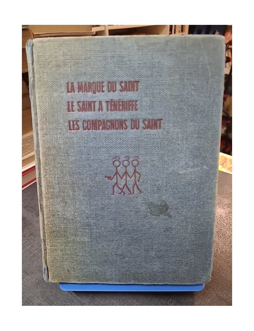 Les 3 Saints (La Marque du Saint, Le Saint à Ténériffe, Les Compagnons du Saint) par Leslie Charteris