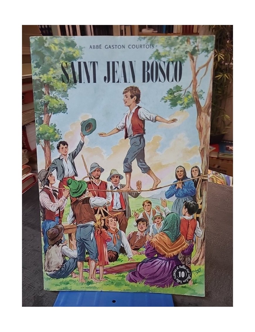 Saint Jean Bosco : Biographie Illustrée du Saint par Robert Rigot et Abbé Gaston Courtois