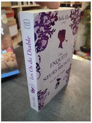 Une Enquête Des Sœurs Brontë, Tome 2 : Les Os Du Diable - Thriller Gothique de Bella Ellis