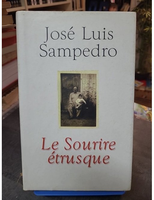 Le Sourire étrusque : Un roman d'amour et de vie par Jose Luis Sampedro