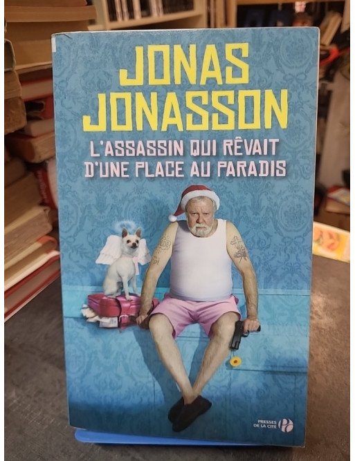 L'Assassin qui rêvait d'une place au paradis : Roman déjanté de Jonas Jonasson
