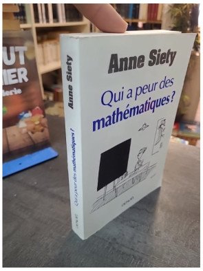 Qui a peur des mathématiques ? Surmonter les blocages en maths par Anne Siety
