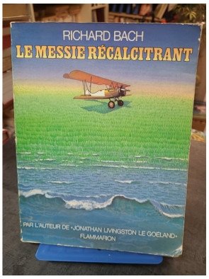 Le Messie récalcitrant : Roman philosophique de Richard Bach (Auteur de Jonathan Livingston)