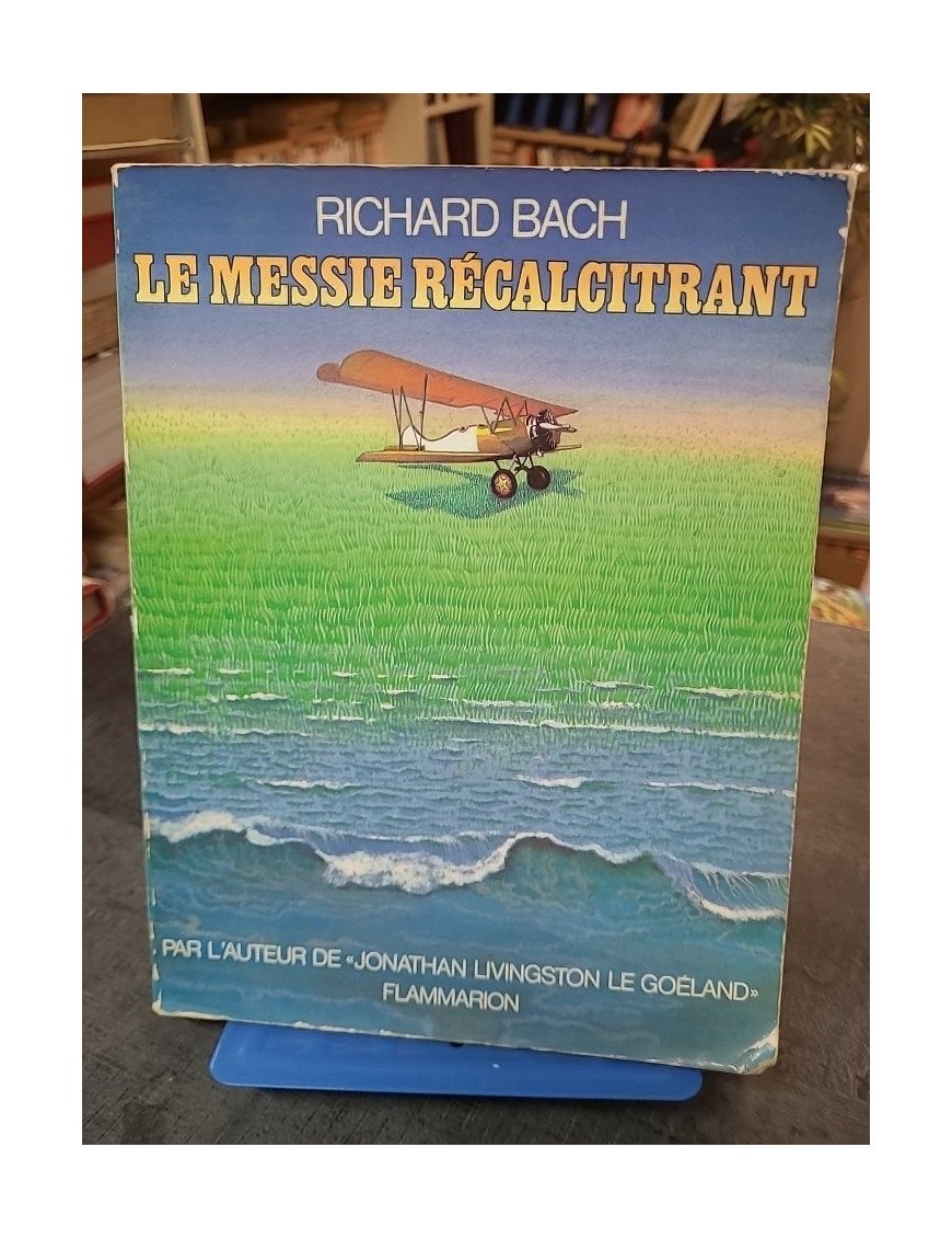 Le Messie récalcitrant : Roman philosophique de Richard Bach (Auteur de Jonathan Livingston)