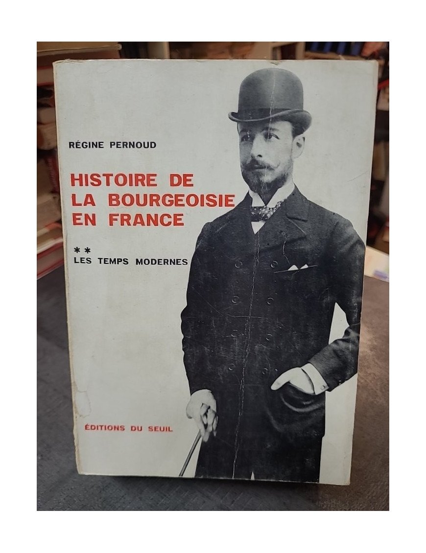 Histoire de la bourgeoisie en France, tome 2 : Les Temps modernes par Régine Pernoud