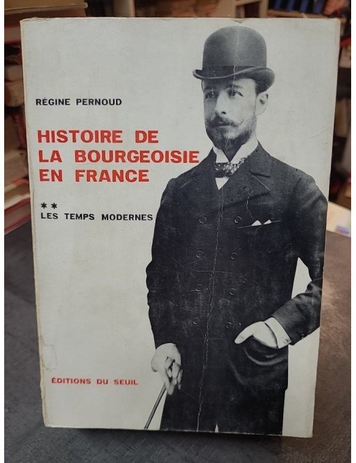 Histoire de la bourgeoisie en France, tome 2 : Les Temps modernes par Régine Pernoud