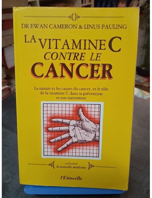 La vitamine C contre le cancer : Les recherches de Linus Pauling et du Dr Ewan Cameron