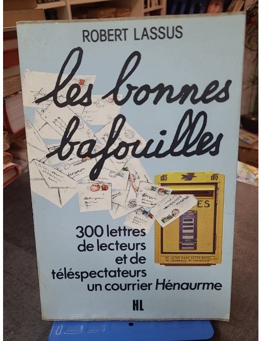 Les bonnes bafouilles : Un recueil de lettres humoristiques de Robert Lassus