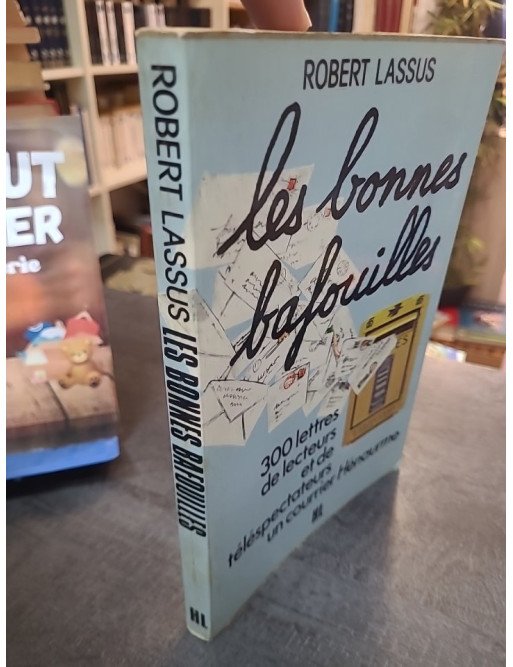 Les bonnes bafouilles : Un recueil de lettres humoristiques de Robert Lassus