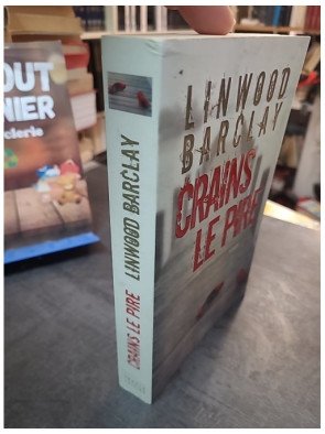 Crains le pire - Linwood Barclay