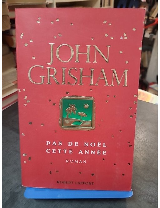 Pas de Noël cette année - John Grisham