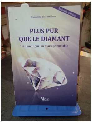 Plus pur que le diamant - Un amour pur, un mariage enviable - Suzanna de Ferrières