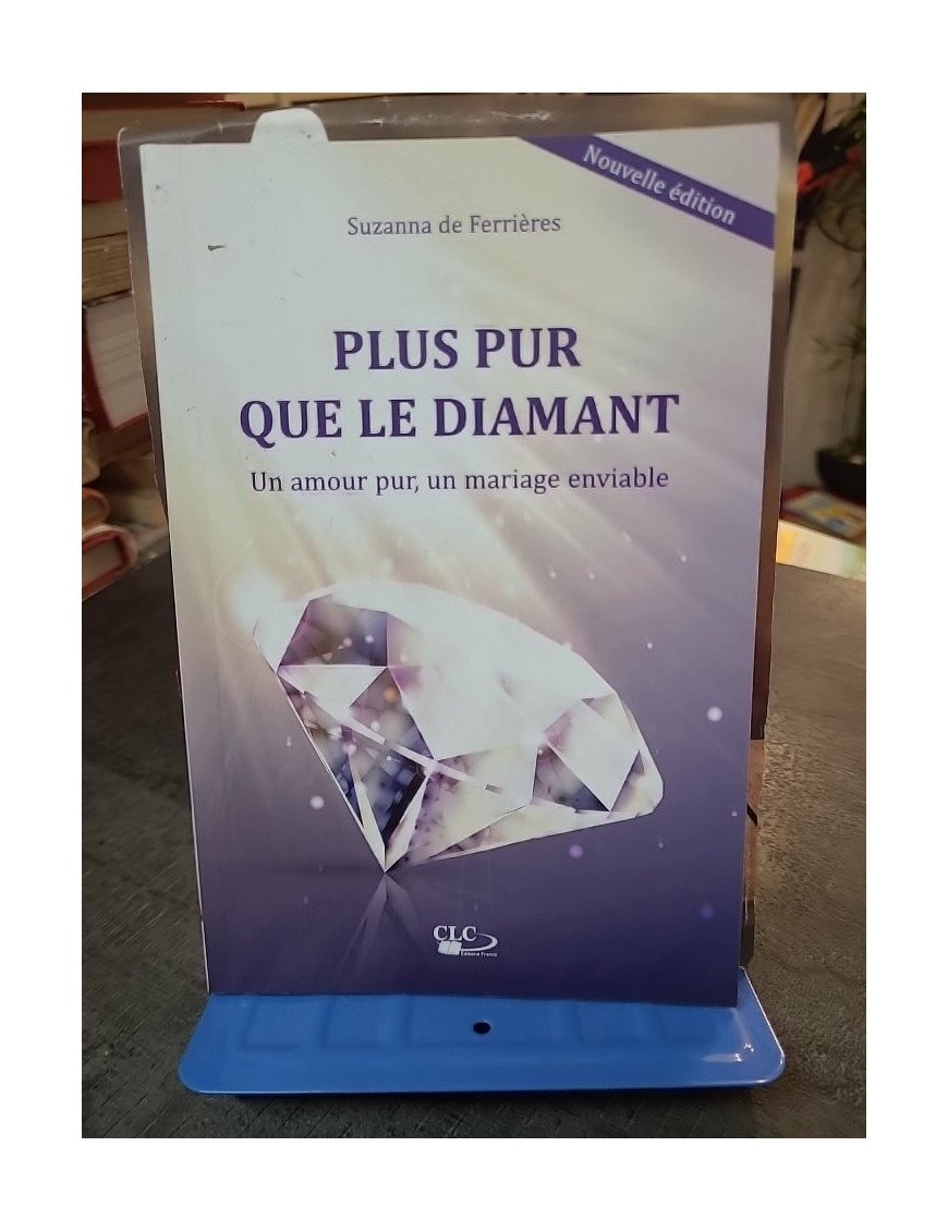 Plus pur que le diamant - Un amour pur, un mariage enviable - Suzanna de Ferrières
