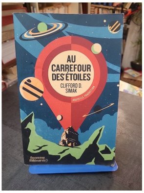 Au carrefour des étoiles - La science-fiction classique de Clifford Donald Simak