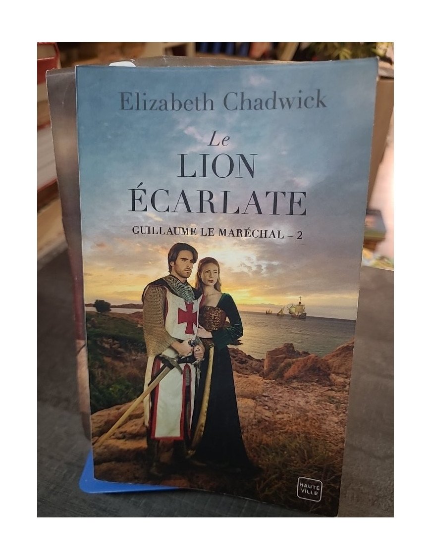 Guillaume Le Maréchal - Tome 2 : Le Lion Écarlate, roman historique du Moyen Âge par Elizabeth Chadwick