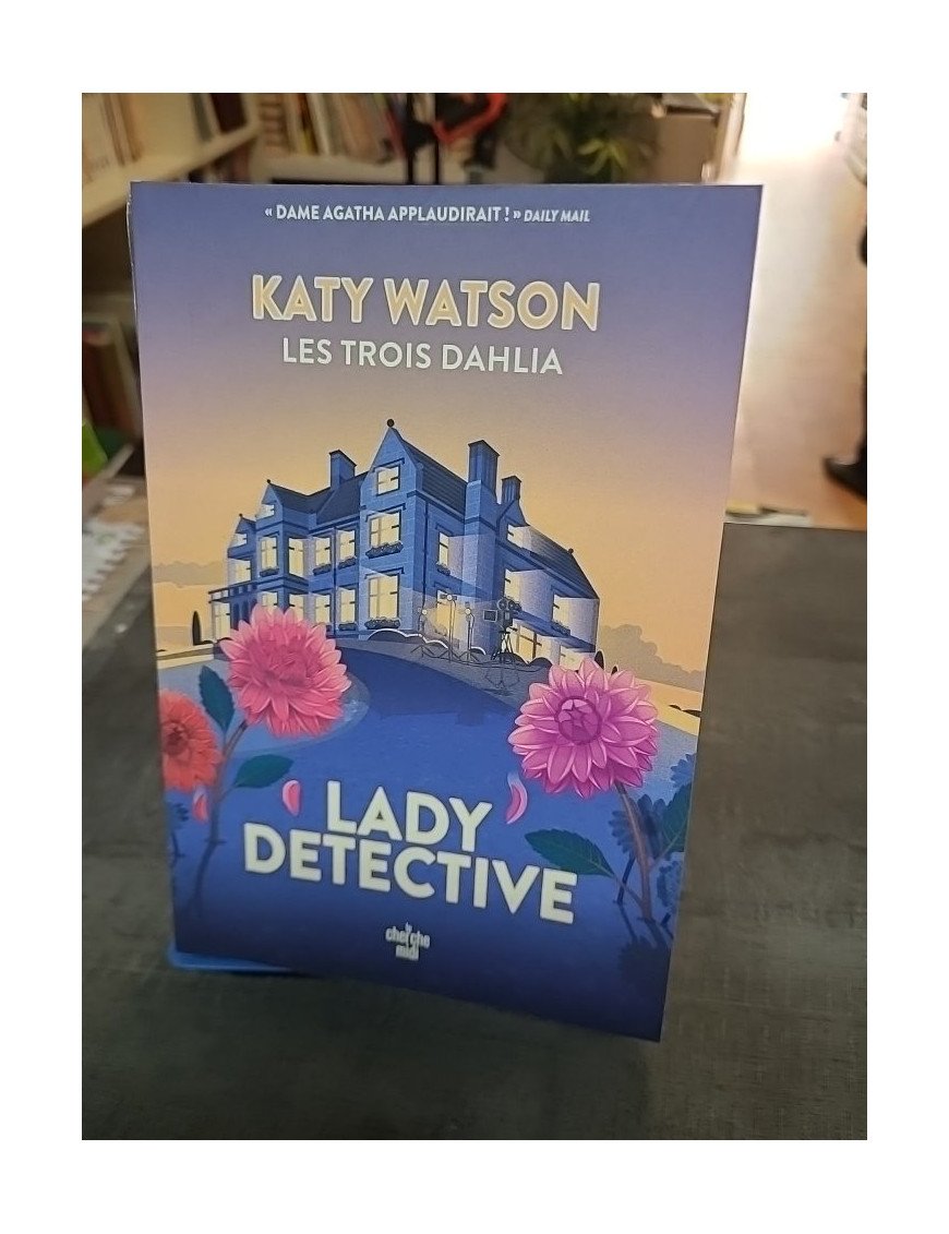 Les Trois Dahlia - Tome 02 Lady Detective : cosy crime d'inspiration Agatha Christie par Katy Watson