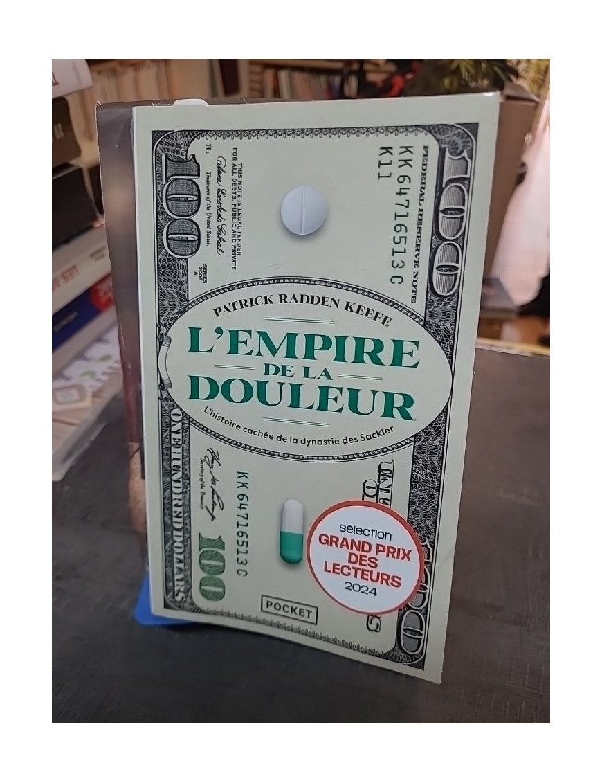 L'Empire De La Douleur - L'histoire Cachée De La Dynastie Des Sackler : enquête explosive de Patrick Radden Keefe
